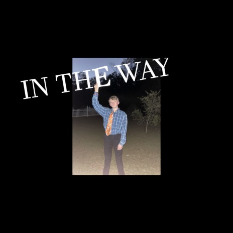 In The Way | Boomplay Music