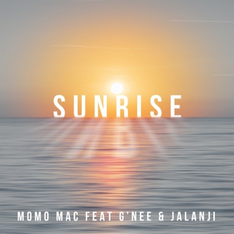 Sunrise ft. G'nee & Jalanji | Boomplay Music