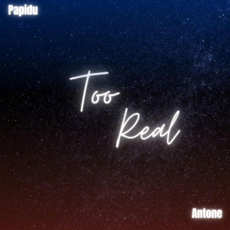 Too Real ft. Papidu | Boomplay Music