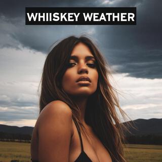 Whiskey Weather