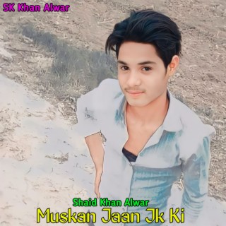 Muskan Jaan Jk Ki
