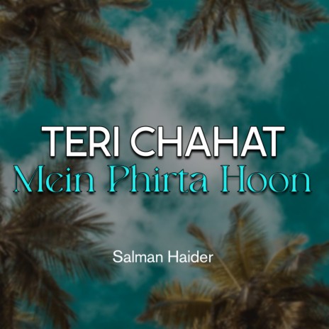 Teri Chahat Mein Phirta Hoon | Boomplay Music