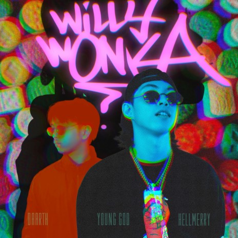 Willy Wonka ft. HELLMERRY & Yxxng Gxd | Boomplay Music