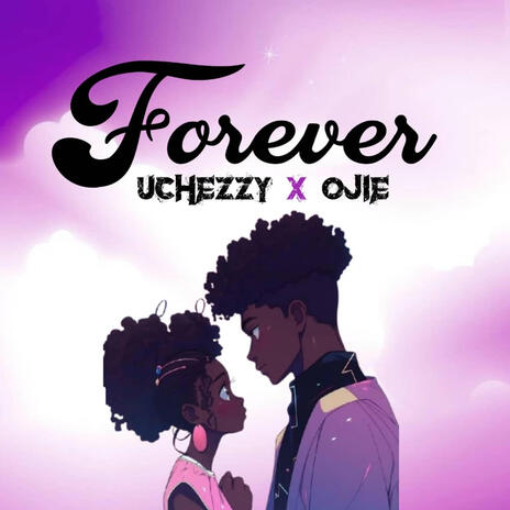 Forever ft. Ojie | Boomplay Music