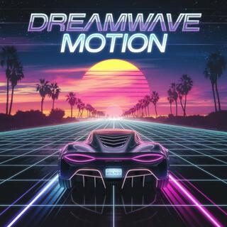 Dreamwave Motion