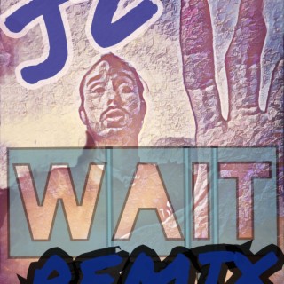 WAIT (Remix)