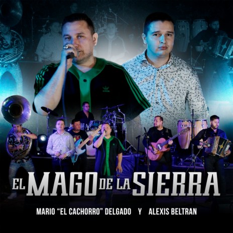 El Mago De La Sierra (En Vivo) ft. Alexis Beltran | Boomplay Music