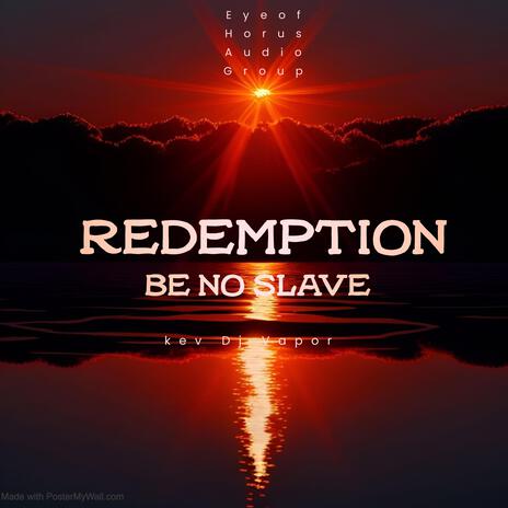 Redemption be no slave | Boomplay Music