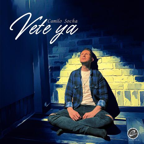 Vete Ya | Boomplay Music