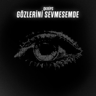 Gözlerini Sevmesemde