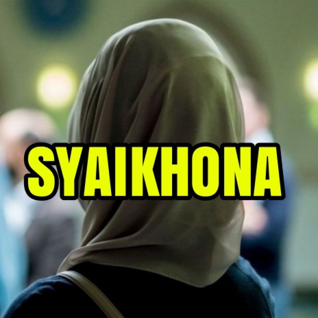 Syaikhona ft. Ai khodijah | Boomplay Music