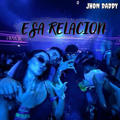 Esa Relacion | Boomplay Music