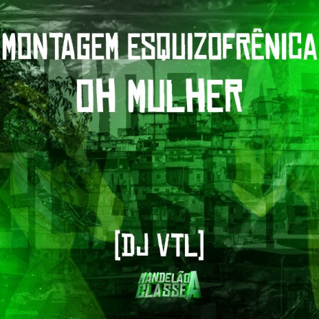 Montagem Esquizofrênica - Oh Mulher | Boomplay Music