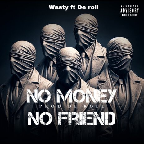 No money No friend ft. De roll | Boomplay Music