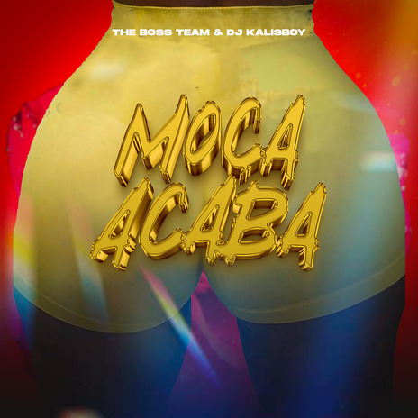 Moça Acaba ft. Dj Kalisboy & Gallo Music Records | Boomplay Music