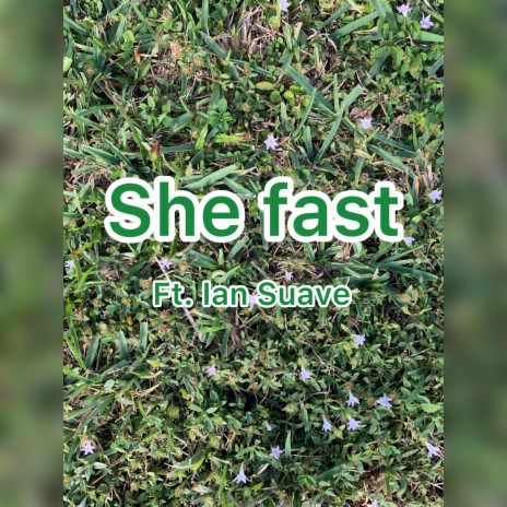 She Fast ft. Ian Suave | Boomplay Music