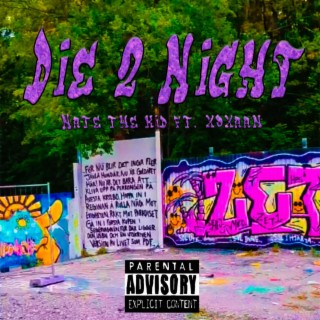 Die 2 Night ft. Armeliu$ lyrics | Boomplay Music