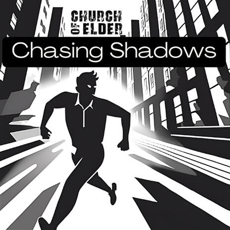 Chasing Shadows | Boomplay Music