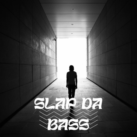 Slap Da Bass | Boomplay Music