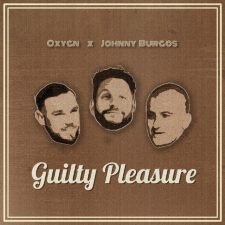 Guilty Pleasure ft. Johnny Burgos | Boomplay Music