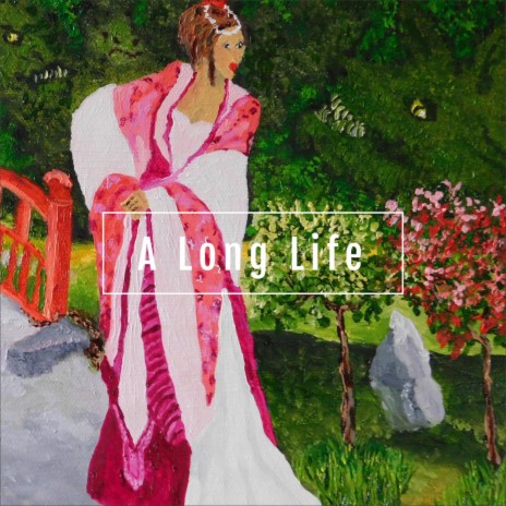 A Long Life | Boomplay Music