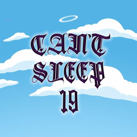 Can't Sleep 19 | Boomplay Music