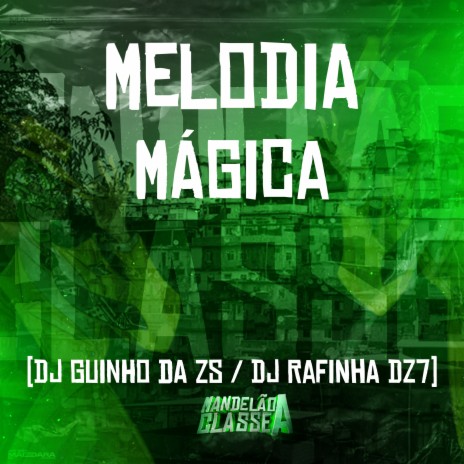 Melodia Mágica ft. DJ Guinho da ZS | Boomplay Music