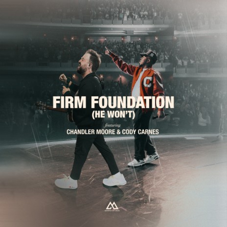 Firm Foundation (He Won't) ft. Chandler Moore & Cody Carnes