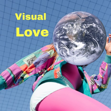 Visual Love | Boomplay Music