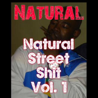 Natural Street Shit, Vol. 1 (Mixtape)