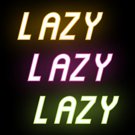 Lazy | Boomplay Music