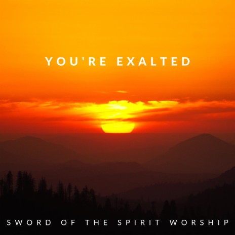You're Exalted | Boomplay Music