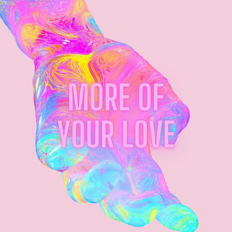 More of Your Love