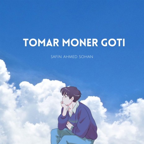 Tomar Moner Goti | Boomplay Music