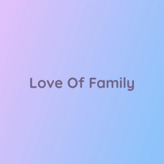 Love Of Family