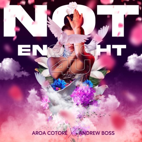 Not Enough 4U ft. Aroa Cotoré
