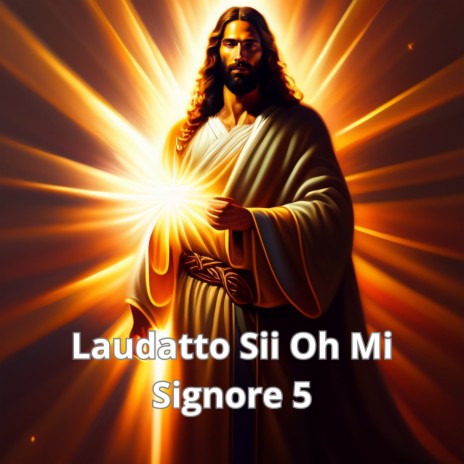 Laudatto Sii Oh Mi Signore 5 ft. Grupo Nueva Vida | Boomplay Music