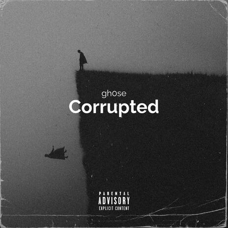 Corrupted | Boomplay Music