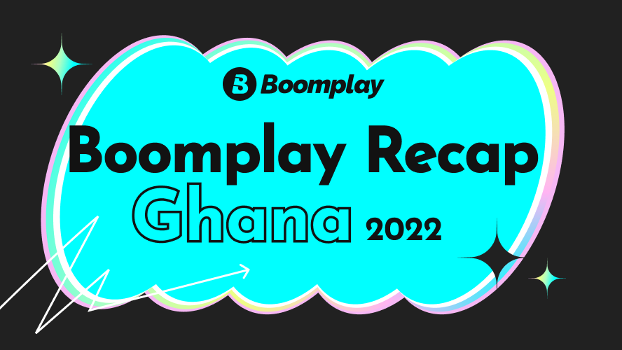 Boomplay Recap Ghana 2022