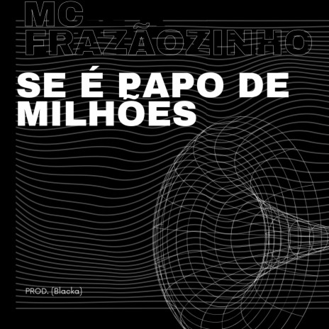 Se É Papo de Milhões | Boomplay Music