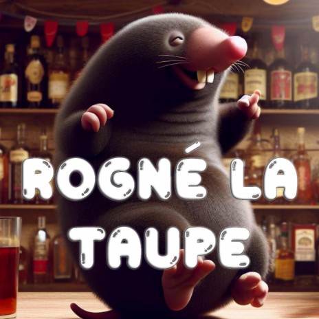 Rogné La Taupe | Boomplay Music