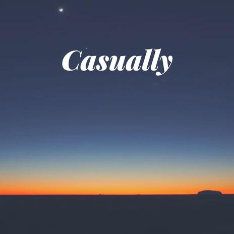 Casually | Boomplay Music