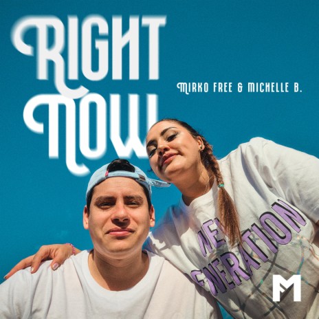 RIGHT NOW ft. Michelle B. | Boomplay Music