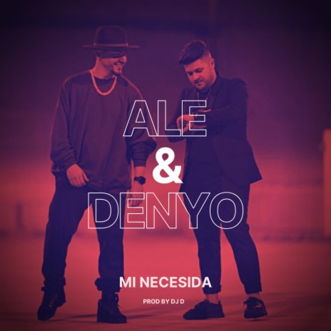 Mi Necesidad ft. Denyo & Dj D | Boomplay Music