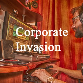 Corporate Invasion