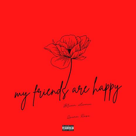 my friends are happy ft. Quenn Rose | Boomplay Music