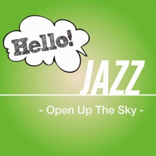 Hello! Jazz -Open Up The Sky-