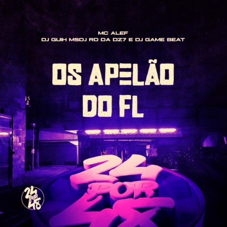 Os Apelão do Fl ft. DJ RD DA DZ7 & DJ GAME BEAT | Boomplay Music