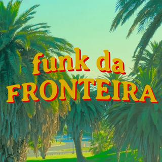 funk da fronteira