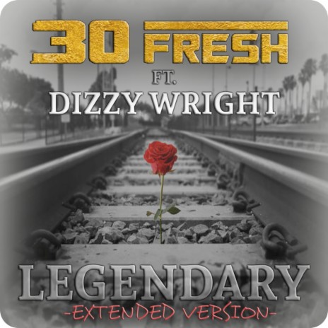 Legendary (Extended Version) ft. Dizzy Wright | Boomplay Music